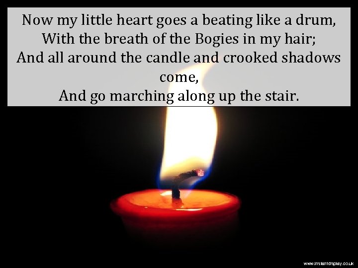 Now my little heart goes a beating like a drum, With the breath of