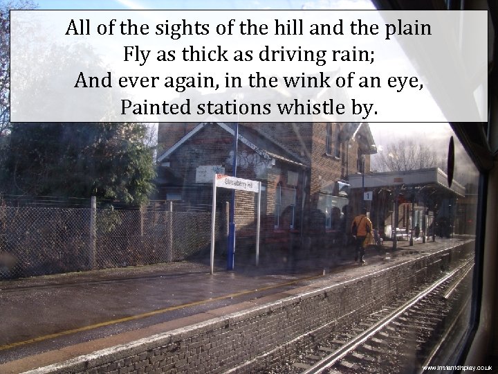 All of the sights of the hill and the plain Fly as thick as