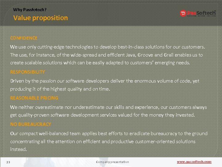 Why Passfotech? Value proposition CONFIDENCE We use only cutting-edge technologies to develop best-in-class solutions