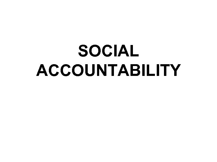 SOCIAL ACCOUNTABILITY 