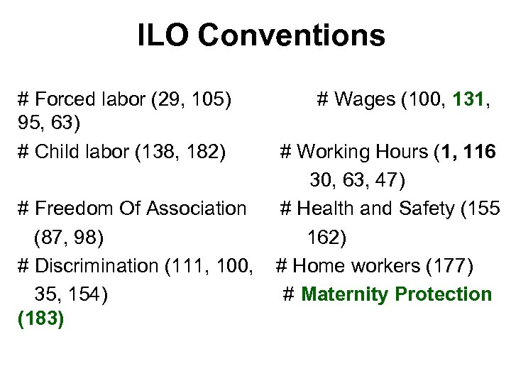 ILO Conventions # Forced labor (29, 105) # Wages (100, 131, 95, 63) #