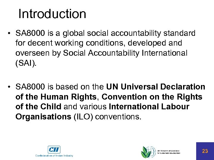 Introduction • SA 8000 is a global social accountability standard for decent working conditions,