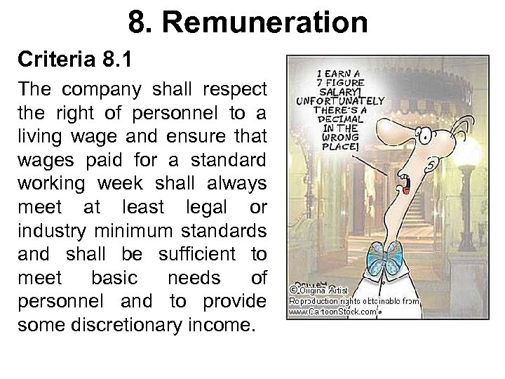 8. Remuneration Criteria 8. 1 The company shall respect the right of personnel to