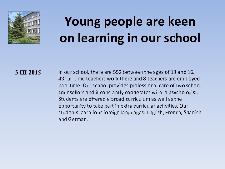 Young people are keen on learning in our school 3 III 2015 – In