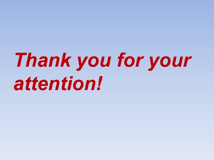 Thank you for your attention! 