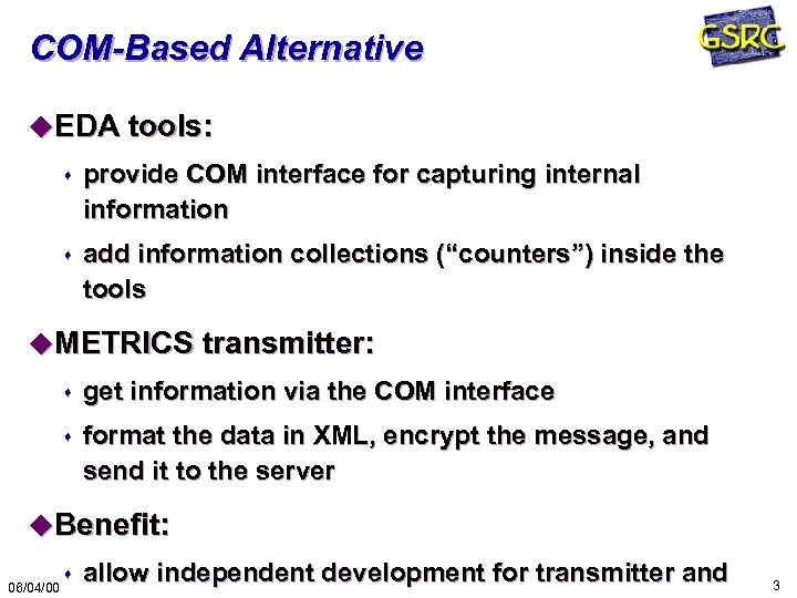 COM-Based Alternative u. EDA tools: s provide COM interface for capturing internal information s