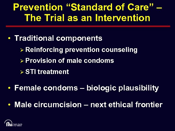 Prevention “Standard of Care” – The Trial as an Intervention • Traditional components Ø