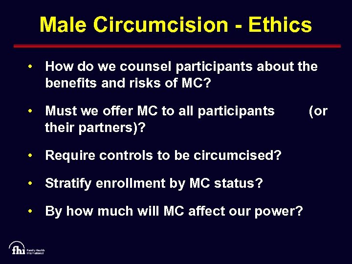 Male Circumcision - Ethics • How do we counsel participants about the benefits and