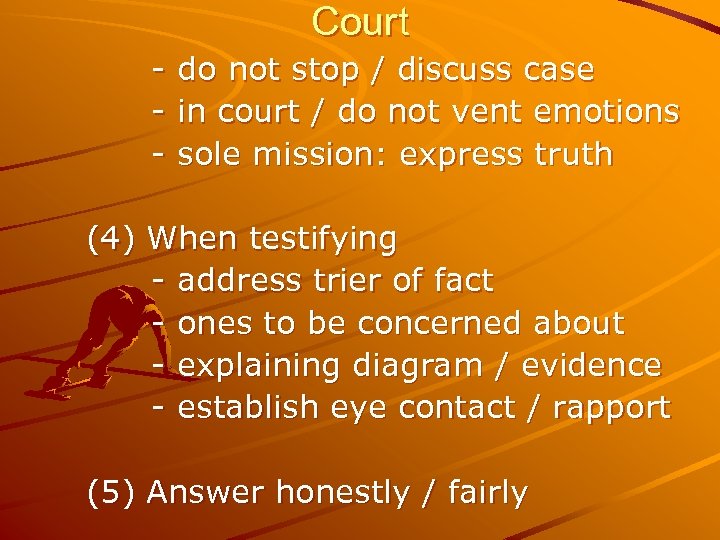 Court - do not stop / discuss case - in court / do not
