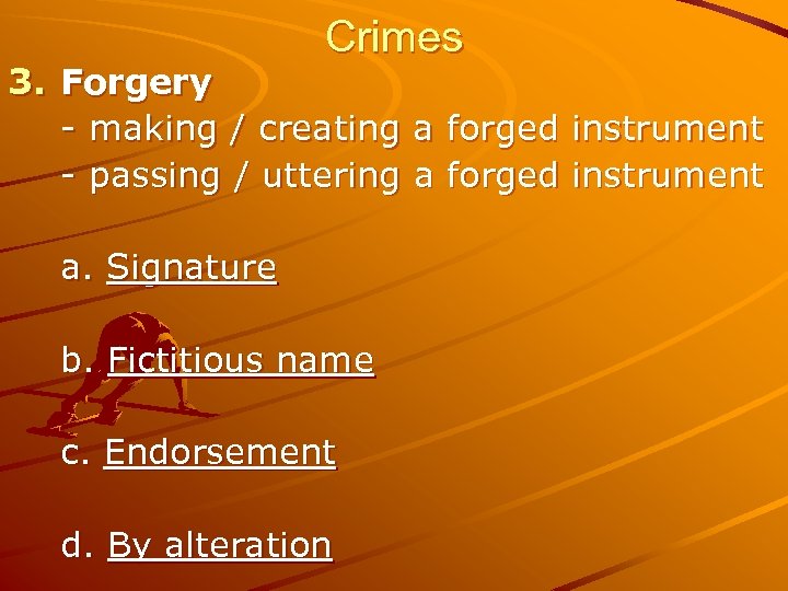 Crimes 3. Forgery - making / creating a forged instrument - passing / uttering