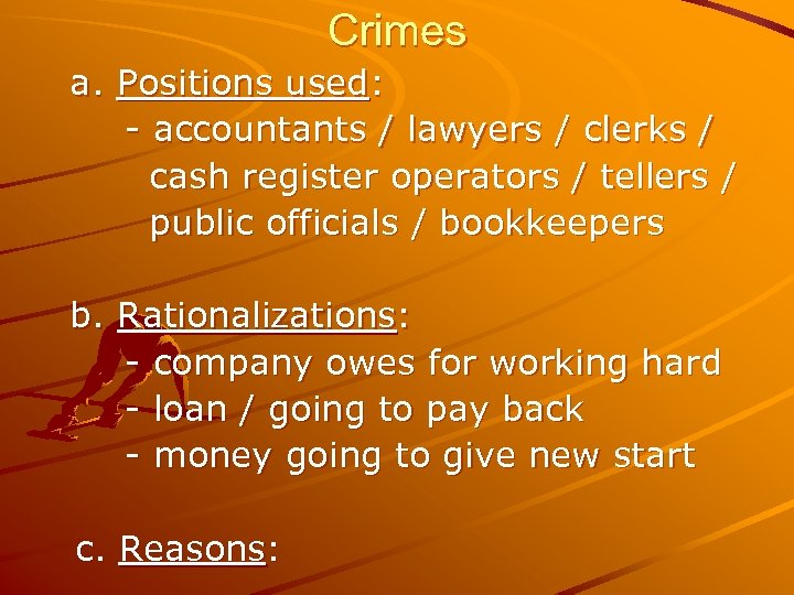 Crimes a. Positions used: - accountants / lawyers / clerks / cash register operators