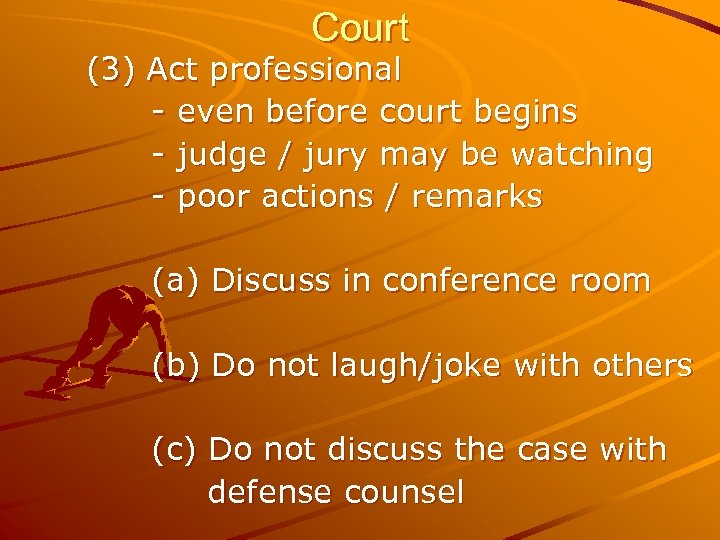 Court (3) Act professional - even before court begins - judge / jury may