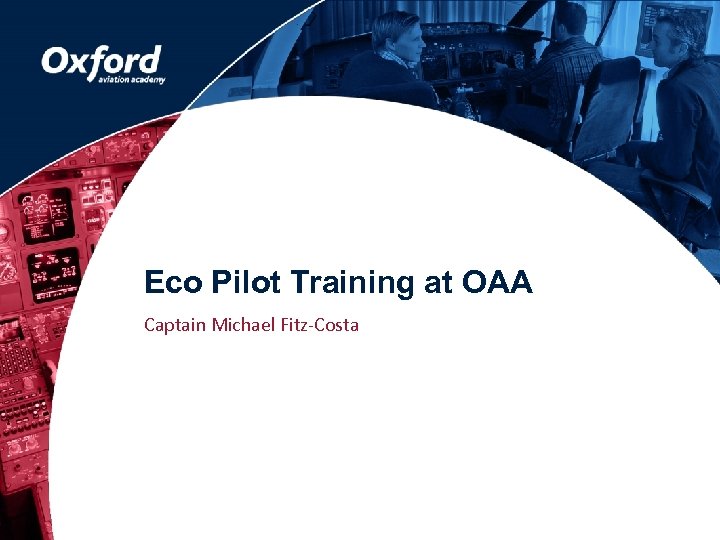Eco Pilot Training at OAA Captain Michael Fitz-Costa 