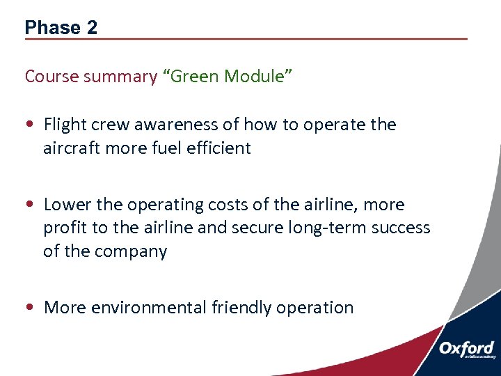 Phase 2 Course summary “Green Module” • Flight crew awareness of how to operate