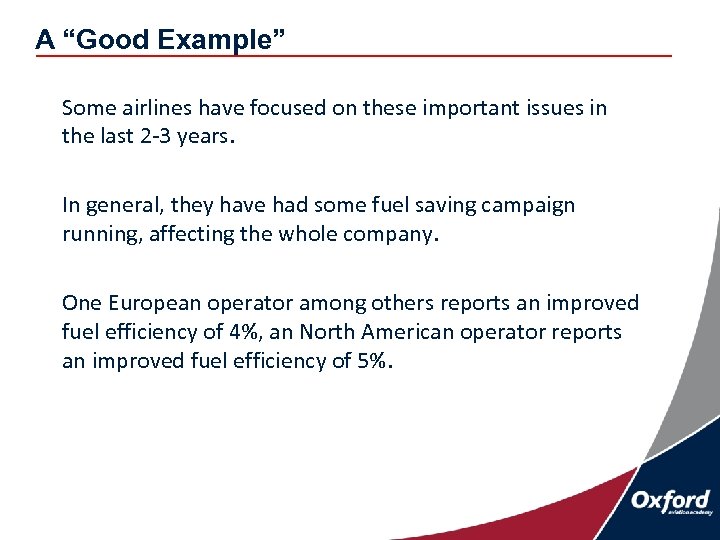 A “Good Example” Some airlines have focused on these important issues in the last