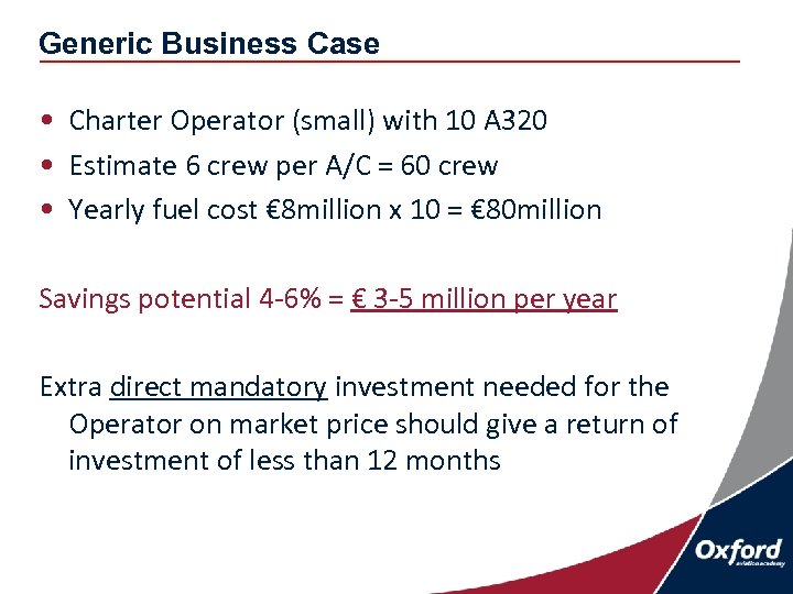 Generic Business Case • Charter Operator (small) with 10 A 320 • Estimate 6