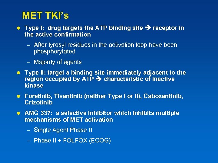 MET TKI’s l Type I: drug targets the ATP binding site receptor in the