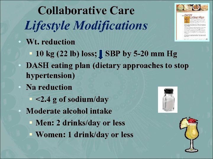 Collaborative Care Lifestyle Modifications • Wt. reduction § 10 kg (22 lb) loss; SBP