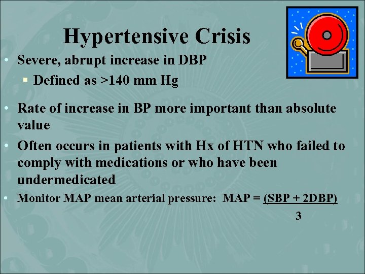 Hypertensive Crisis • Severe, abrupt increase in DBP § Defined as >140 mm Hg
