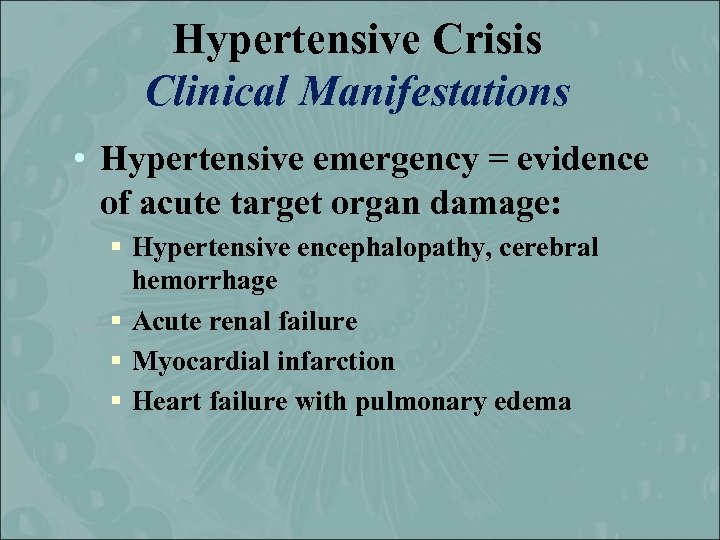 Hypertensive Crisis Clinical Manifestations • Hypertensive emergency = evidence of acute target organ damage: