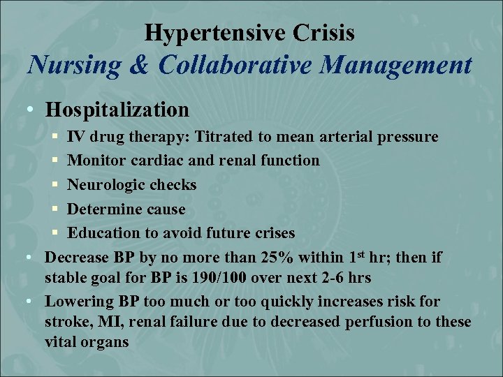 Hypertensive Crisis Nursing & Collaborative Management • Hospitalization § IV drug therapy: Titrated to