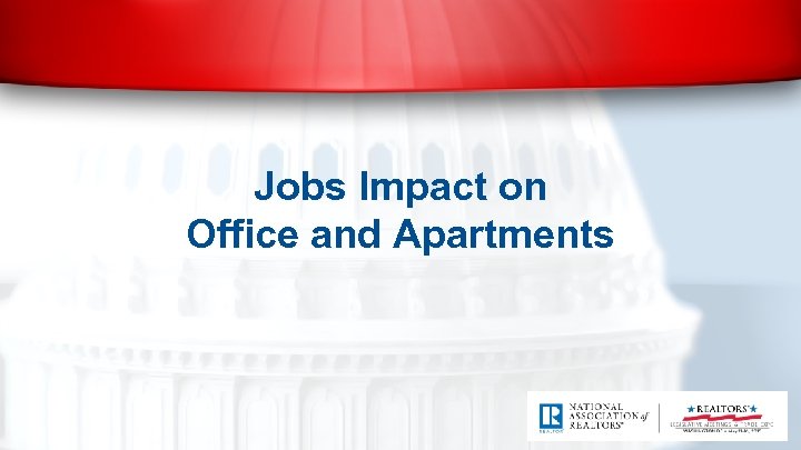 Jobs Impact on Office and Apartments 