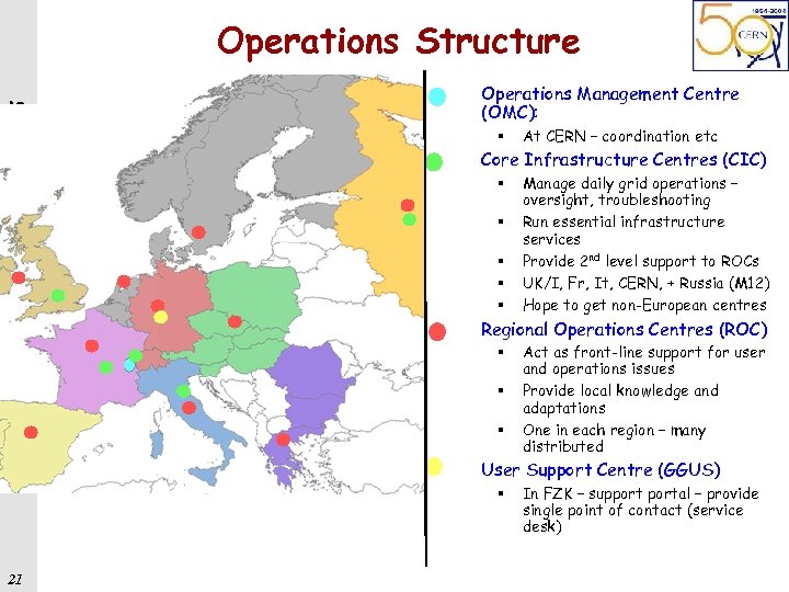 LCG Project, Beijing 14 th May 2005 Operations Structure 21 § Operations Management Centre
