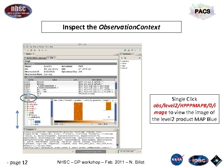 PACS Inspect the Observation. Context Single Click obs/level 2/HPPPMAPB/0/i mage to view the image