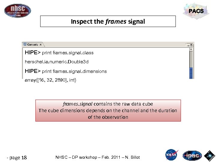 PACS Inspect the frames signal HIPE> print frames. signal. class herschel. ia. numeric. Double