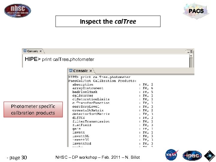 PACS Inspect the cal. Tree HIPE> print cal. Tree. photometer Photometer specific calibration products