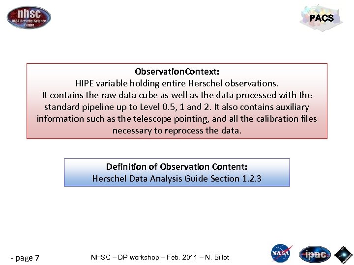 PACS Observation. Context: HIPE variable holding entire Herschel observations. It contains the raw data