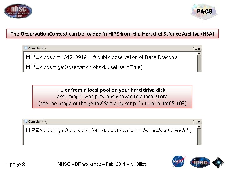 PACS The Observation. Context can be loaded in HIPE from the Herschel Science Archive