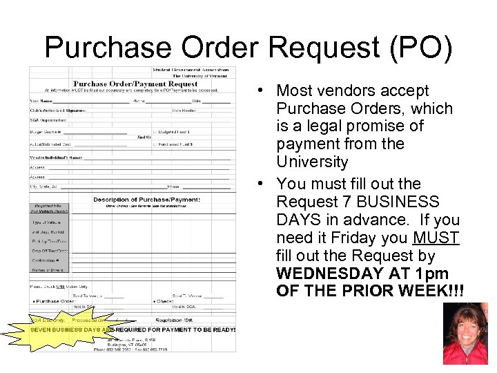 Purchase Order Request (PO) • Most vendors accept Purchase Orders, which is a legal