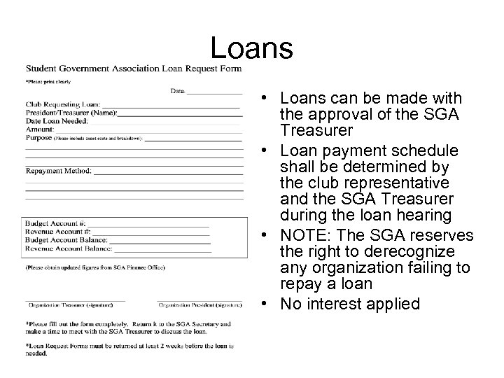 Loans • Loans can be made with the approval of the SGA Treasurer •