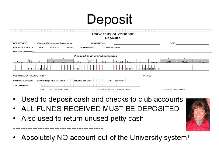 Deposit • Used to deposit cash and checks to club accounts • ALL FUNDS