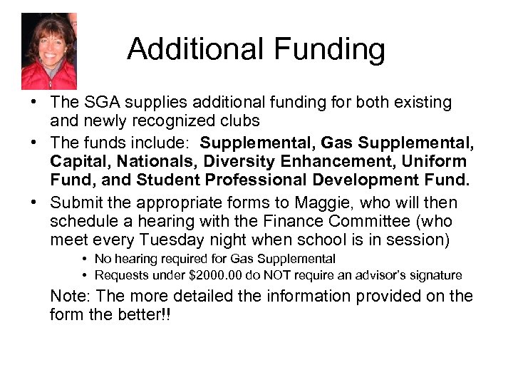 Additional Funding • The SGA supplies additional funding for both existing and newly recognized