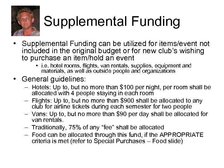 Supplemental Funding • Supplemental Funding can be utilized for items/event not included in the