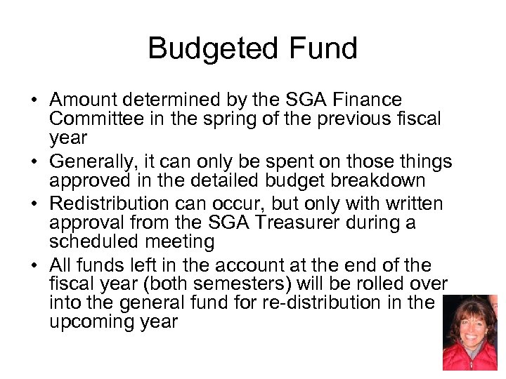 Budgeted Fund • Amount determined by the SGA Finance Committee in the spring of