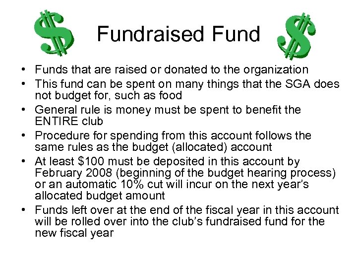 Fundraised Fund • Funds that are raised or donated to the organization • This