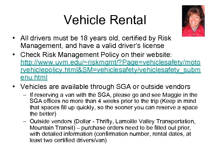 Vehicle Rental • All drivers must be 18 years old, certified by Risk Management,