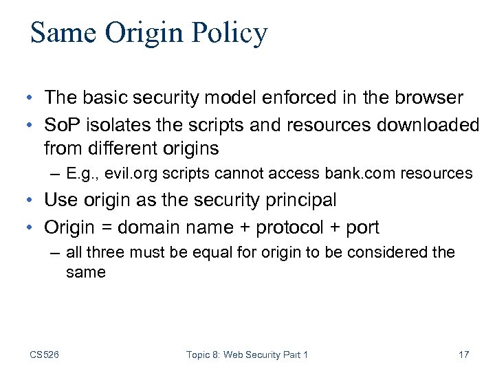 Same Origin Policy • The basic security model enforced in the browser • So.