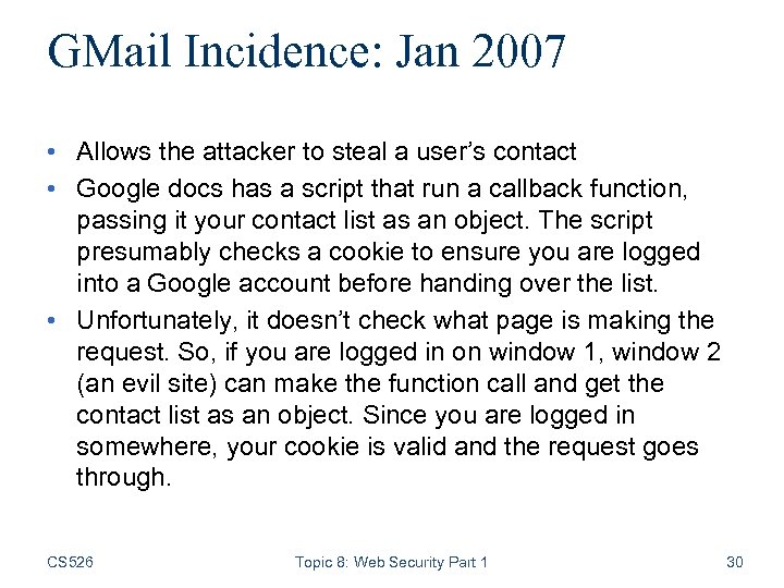 GMail Incidence: Jan 2007 • Allows the attacker to steal a user’s contact •