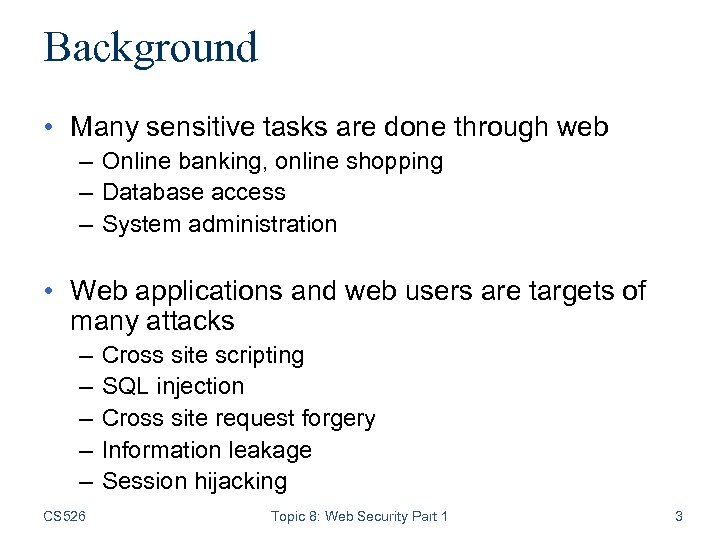 Background • Many sensitive tasks are done through web – Online banking, online shopping