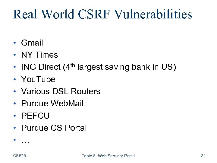 Real World CSRF Vulnerabilities • • • Gmail NY Times ING Direct (4 th