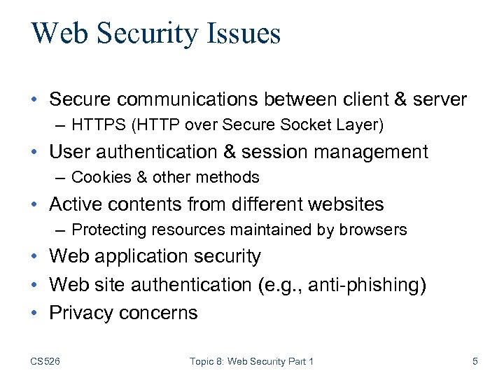 Web Security Issues • Secure communications between client & server – HTTPS (HTTP over