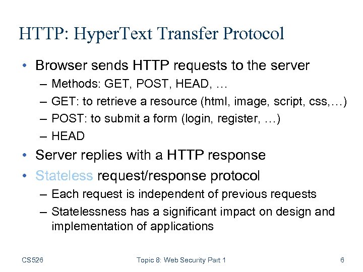 HTTP: Hyper. Text Transfer Protocol • Browser sends HTTP requests to the server –