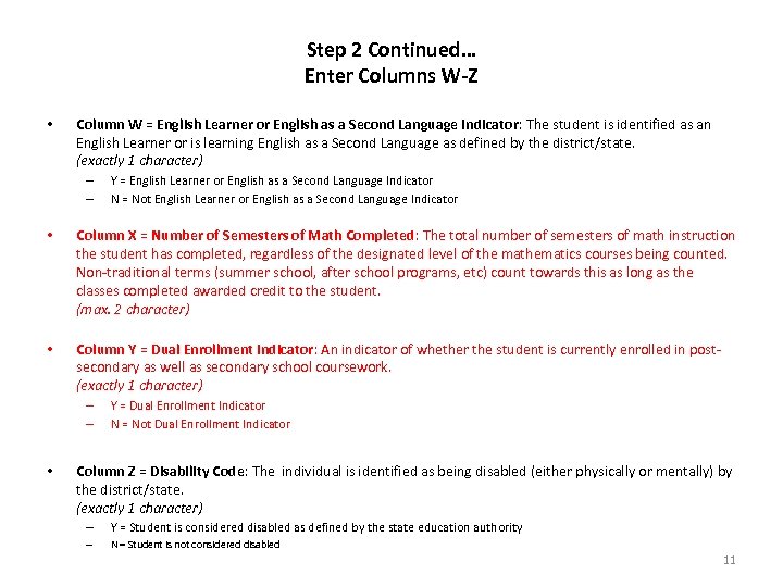 Step 2 Continued… Enter Columns W-Z • Column W = English Learner or English