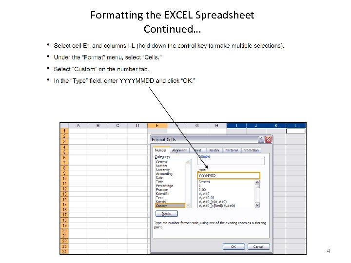 Formatting the EXCEL Spreadsheet Continued… 4 
