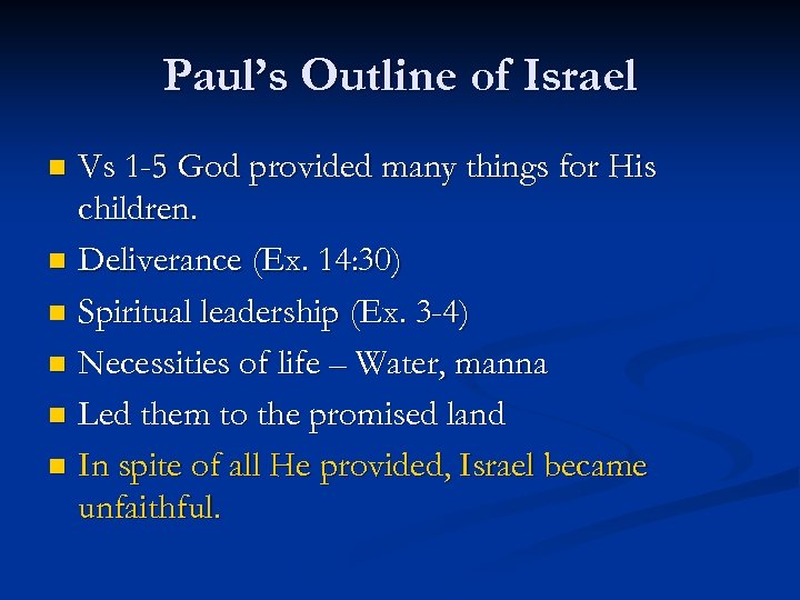 Paul’s Outline of Israel Vs 1 -5 God provided many things for His children.