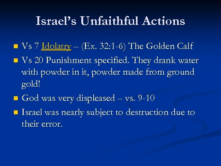 Israel’s Unfaithful Actions Vs 7 Idolatry – (Ex. 32: 1 -6) The Golden Calf